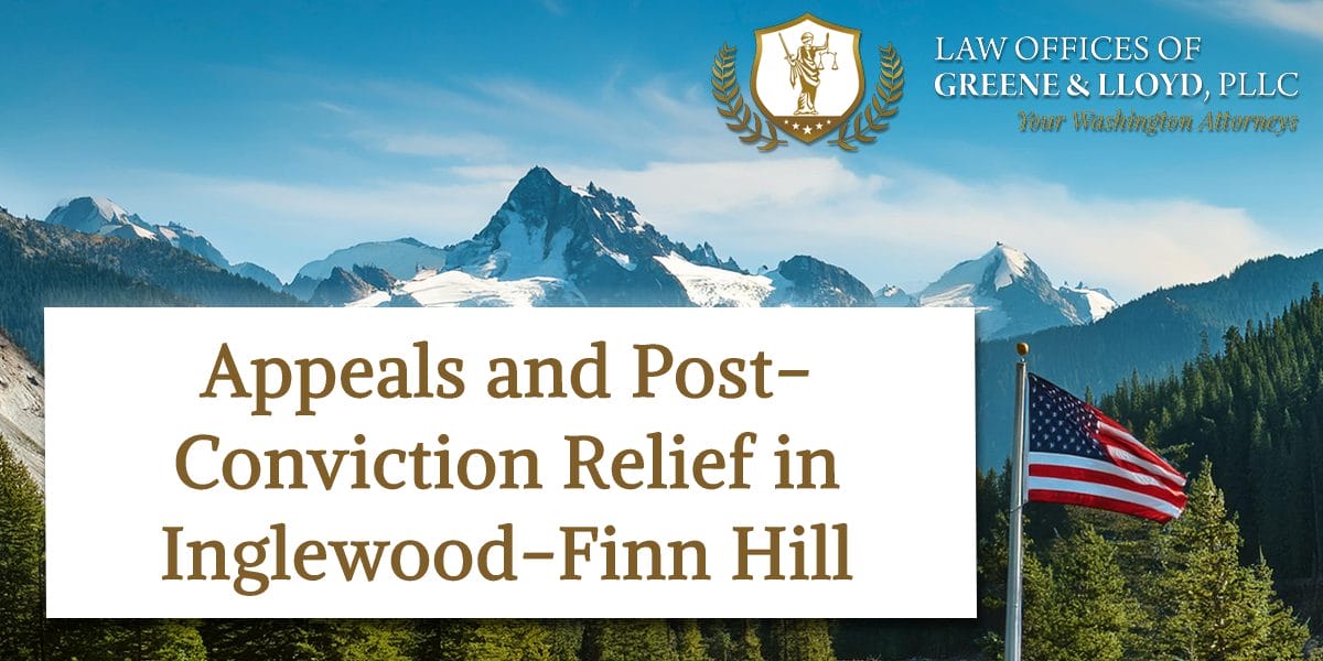 Appeals and Post-Conviction Relief in Inglewood-Finn Hill Washington - New