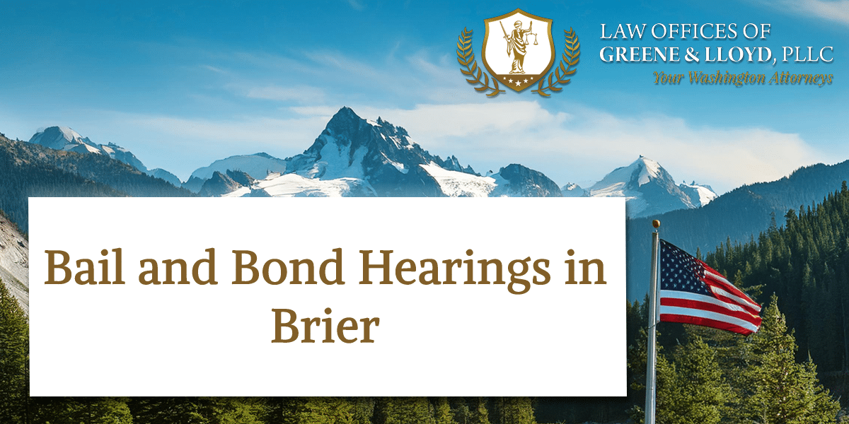 Bail and Bond Hearings in Brier Washington - New