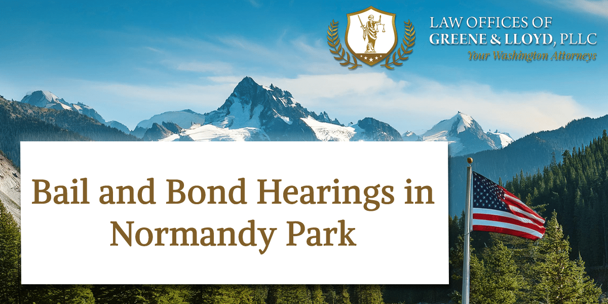 Bail and Bond Hearings in Normandy Park Washington - New