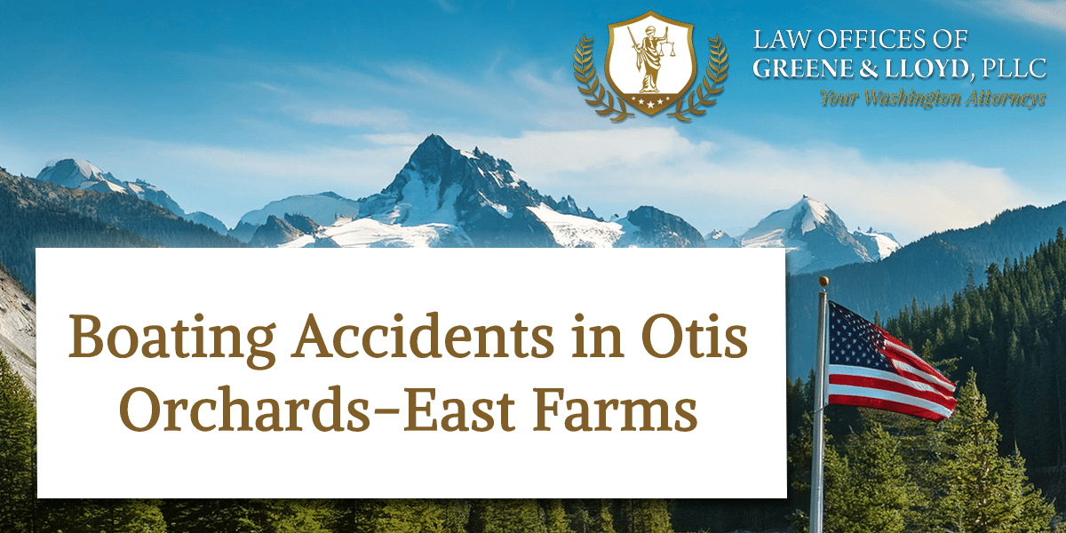 Boating Accidents in Otis Orchards-East Farms Washington - New