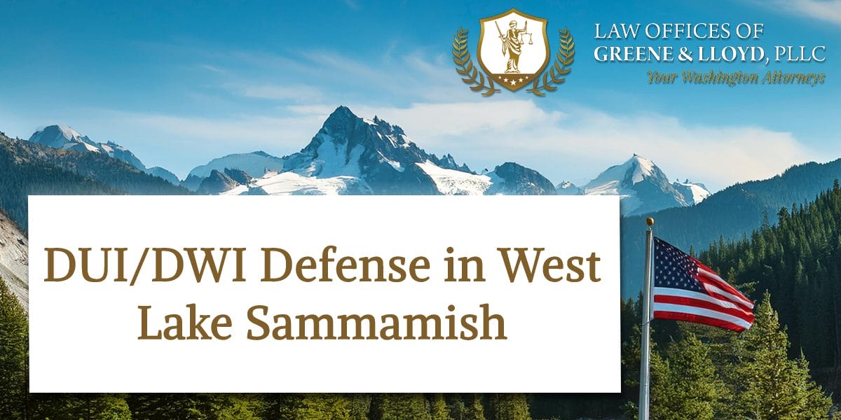 DUI/DWI Defense in West Lake Sammamish Washington - New