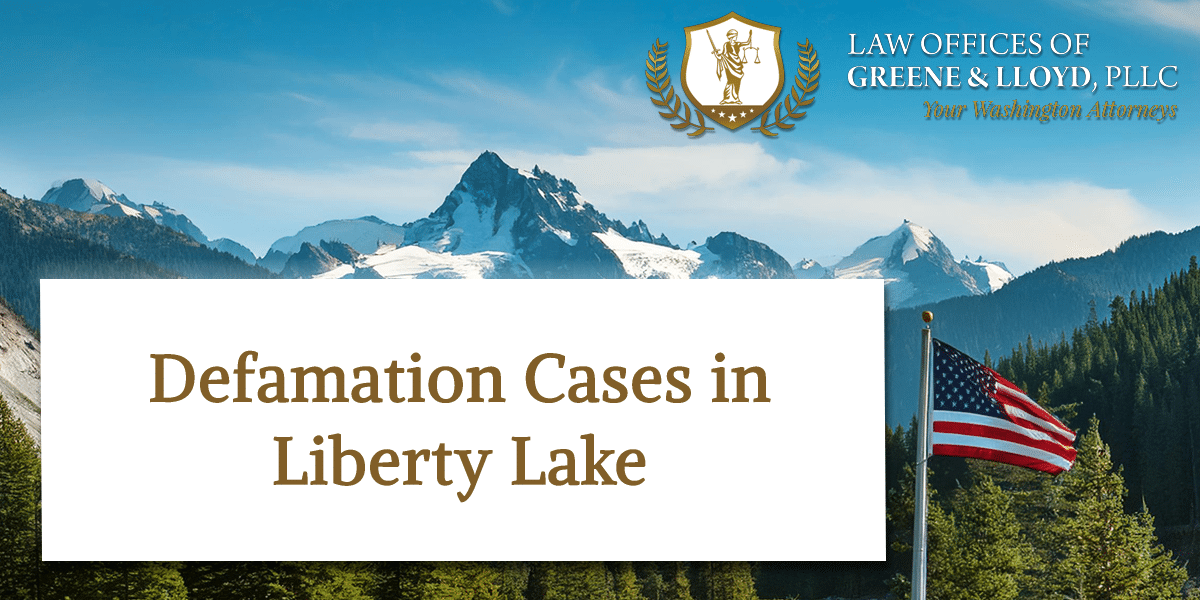 Defamation Cases in Liberty Lake Washington - New