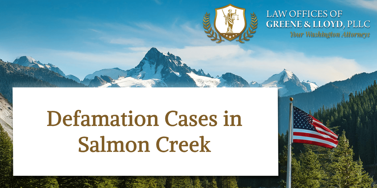 Defamation Cases in Salmon Creek Washington - New