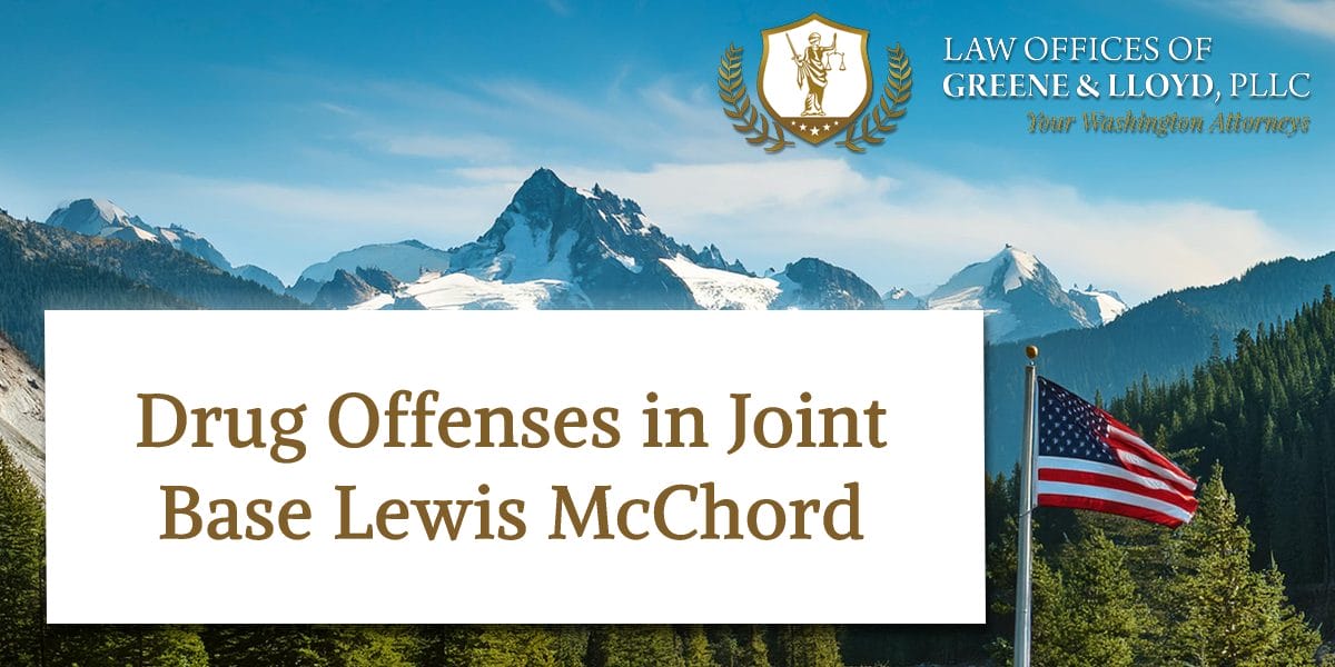 Drug Offenses in Joint Base Lewis McChord Washington - New