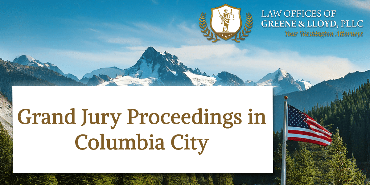 Grand Jury Proceedings in Columbia City Washington - New