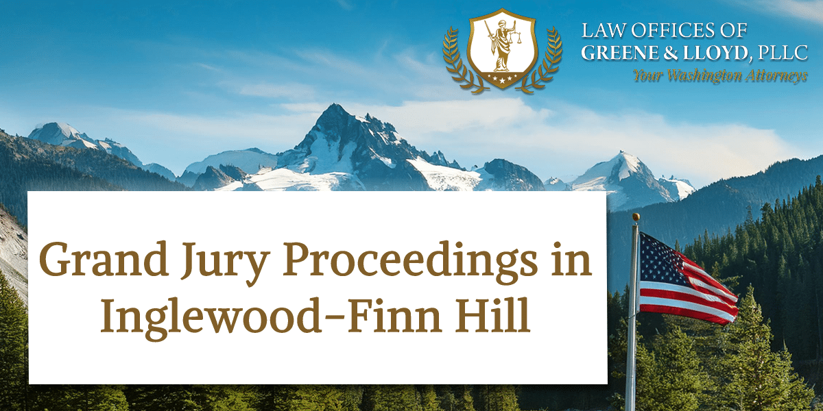 Grand Jury Proceedings in Inglewood-Finn Hill Washington - New