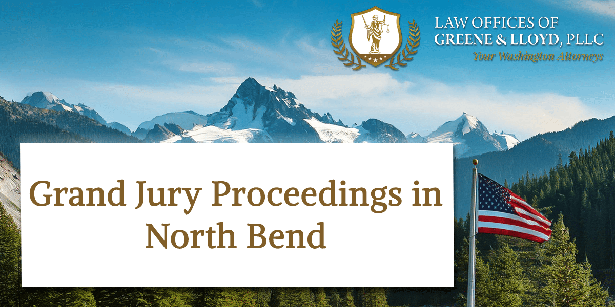 Grand Jury Proceedings in North Bend Washington - New