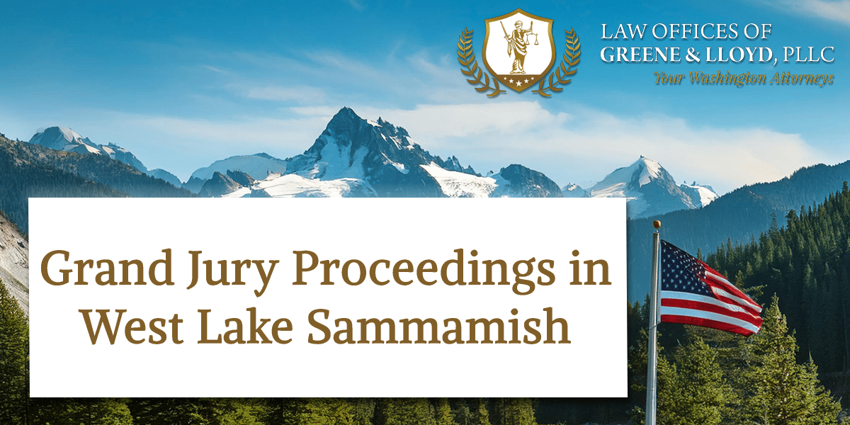 Grand Jury Proceedings in West Lake Sammamish Washington - New