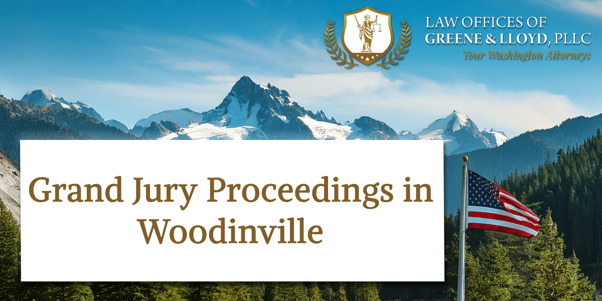 Grand Jury Proceedings in Woodinville Washington - New