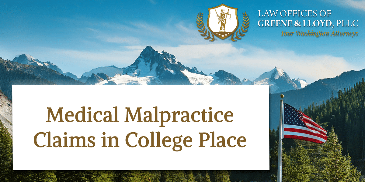 Medical Malpractice Claims in College Place Washington - New