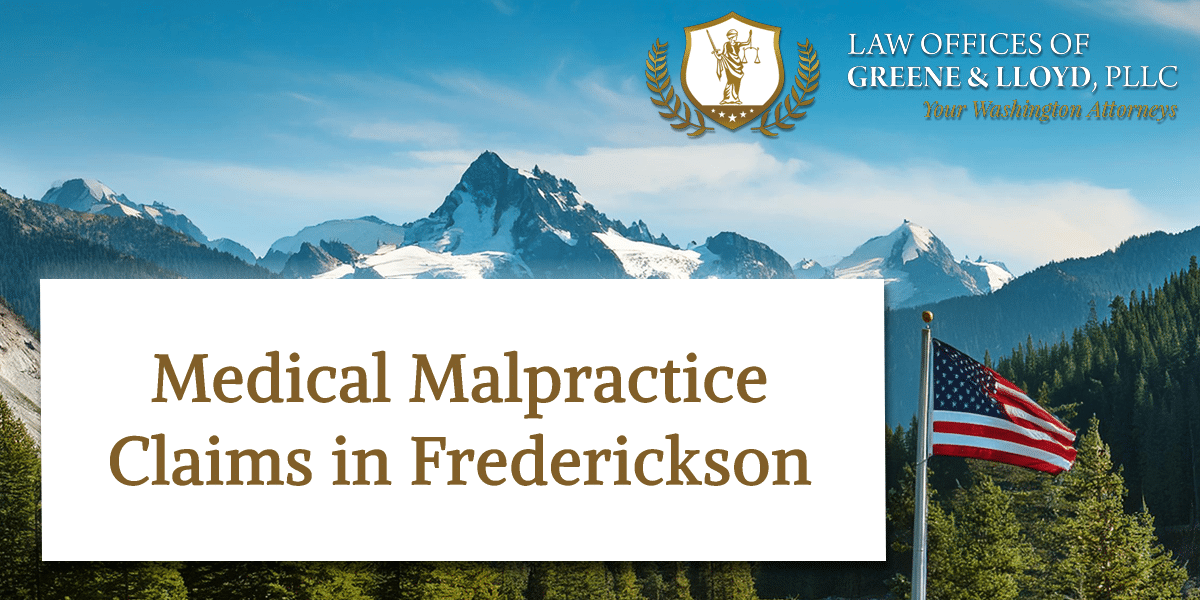 Medical Malpractice Claims in Frederickson Washington - New