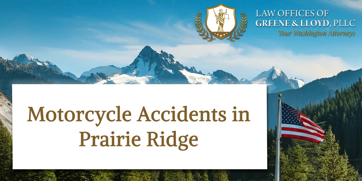 Motorcycle Accidents in Prairie Ridge Washington - New