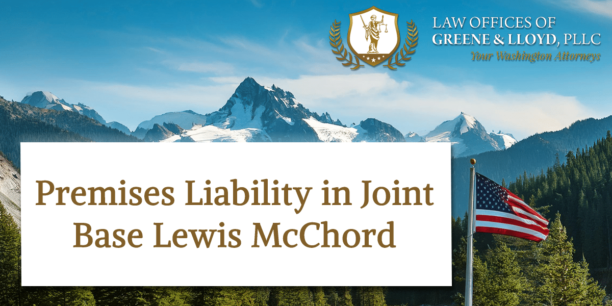 Premises Liability in Joint Base Lewis McChord Washington - New