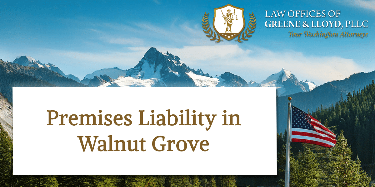 Premises Liability in Walnut Grove Washington - New