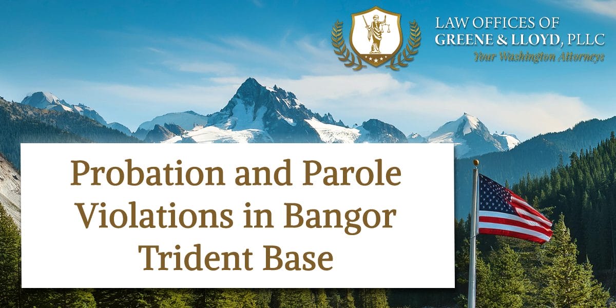 Probation and Parole Violations in Bangor Trident Base Washington - New