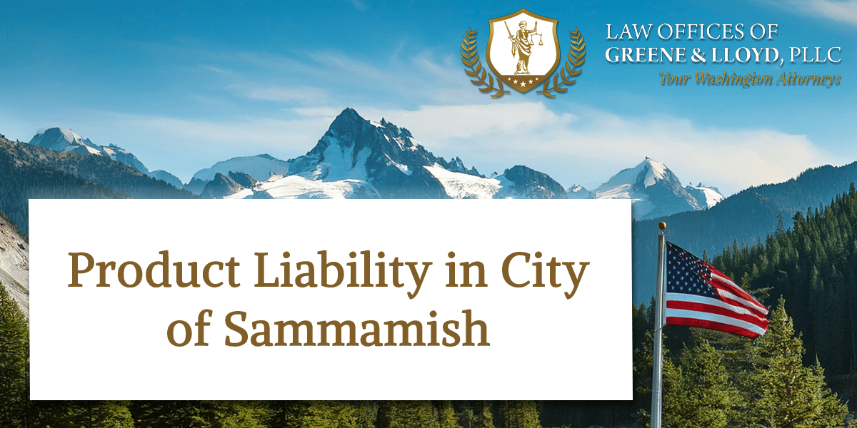 Product Liability in City of Sammamish Washington - New