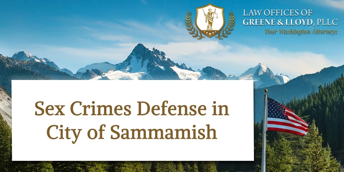 Sex Crimes Defense in City of Sammamish Washington - New